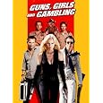 Guns, Girls and Gambling