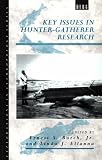 Key Issues in Hunter-Gatherer Research (Explorations in Anthropology)