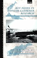 Key Issues in Hunter-Gatherer Research (Explorations in Anthropology)