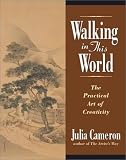 Walking in This World: The Practical Art of Creativity