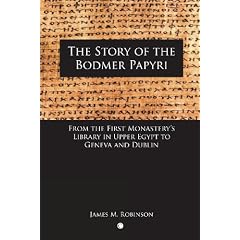 The Story of the Bodmer Papyri: From the First Monastery's Library in Upper Egypt to Geneva and Dublin