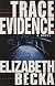 Trace Evidence: A Novel