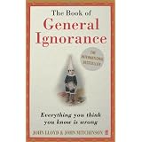The Book of General Ignoranceby John Lloyd