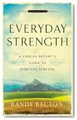 Everyday Strength: A Cancer Patient's Guide to Spiritual Survival
