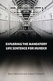 Exploring the mandatory life sentence for murder