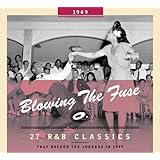 Blowing the Fuse: 27 RandB Classics That Rocked the Jukebox in 1949
