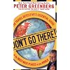 Don't Go There!: The Travel Detective's Essential Guide to the Must-Miss Places of the World