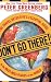 Don't Go There!: The Travel Detective's Essential Guide to the Must-Miss Places of the World
