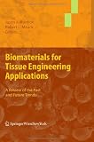 Biomaterials for Tissue Engineering Applications: A Review of the Past and Future Trends