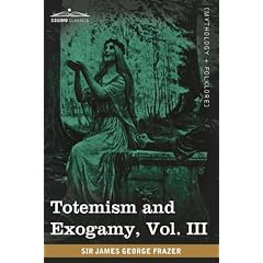 Totemism and Exogamy, Vol. III (in Four Volumes)