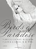 Birds of paradise : plumes & feathers in fashion = pluimen & veren in de mode