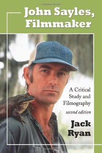 John Sayles, Filmmaker: A Critical Study and Filmography, 2d ed.