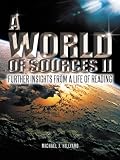 A WORLD OF SOURCES II: FURTHER INSIGHTS FROM A LIFE OF READING
