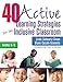 40 Active Learning Strategies for the Inclusive Classroom, Grades K–5