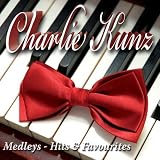 Revue Charlie Kunz  / Medleys: Hits and Favourites