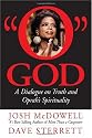 "O" God: A Dialogue on Truth and Oprah's Spirituality