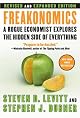 Freakonomics: A Rogue Economist Explores the Hidden Side of Everything by Steven D. Levitt