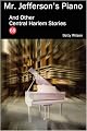 Mr. Jefferson's Piano and Other Central Harlem Stories