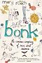 Bonk: The Curious Coupling Of Sex and Science
