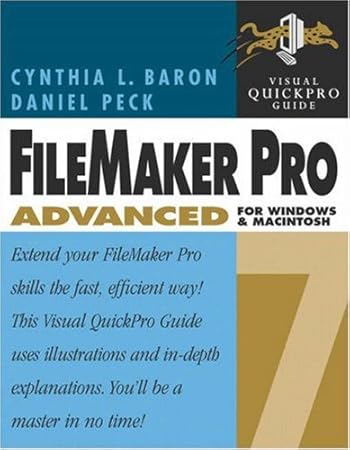 FileMaker Pro 7 Advanced for Windows and Macintosh: Visual QuickPro Guide