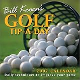 Bill Kroen s Golf Tip-A Day 2002 Day-To-Day Calendar