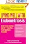 Living Well with Endometriosis: What Your Doctor Doesn't Tell You...That You Need to Know (Living Well (Collins))