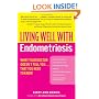 Living Well with Endometriosis: What Your Doctor Doesn't Tell You...That You Need to Know