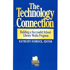 The Technology Connection: Building a Successful School Library Media Program, The (Professional Growth Series)