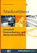 Studienf�hrer Journalistik, Kommunikations- und Medienwissen..