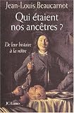 Qui �taient nos anc�tres ? De leur histoire � la n�tre