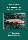 Lachsfische (Salmoniformes): Biologie und Aquakultur