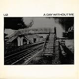 U2 - A Day Without Me