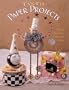 Fanciful Paper Projects: Making Your Own Posh Little Follies