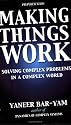 Making Things Work: Solving Complex Problems in a Complex World