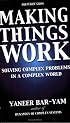 Making Things Work: Solving Complex Problems in a Complex World