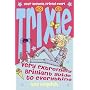 Trixie Very Extremely Brilliant Guide to Everything