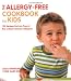 The Allergy-free Cookbook for Kids: 150 Recipes That are Free of the 8 Most Common Allergens