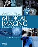 Medical Imaging: Techniques, Reflection & Evaluation
