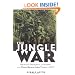 The Jungle War: Mavericks, Marauders and Madmen in the China-Burma-India Theater of World War II