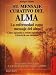Book El Mensaje Curativo Del Alma/ the Healing Soul Message (Alternativas, Salud Natural/ Alternatives, Natural Health)