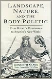 Landscape, Nature, and the Body Politic: From Britain`s Renaissance to America`s New World