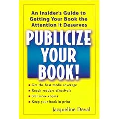 Publicize Your Book!: An Insider's Guide to Getting Your Book the Attent