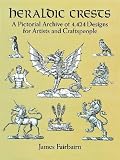 Heraldic Crests: A Pictorial Archive of 4,424 Designs for Artists and Craftspeople (Dover Pictorial Archive Series)