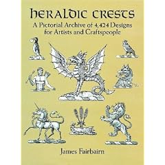 Heraldic Crests: A Pictorial Archive of 4424 Designs for Artists and Craftspeople (Dover Pictorial Archive): A Pictorial Archive of 4424 Designs for Artists and Craftspeople (Dover Pictorial Archive)