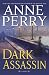 Dark Assassin (William Monk Novels)