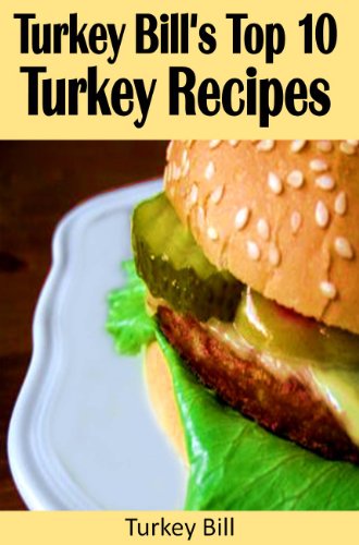 Best Turkey Burger Recipes: The Top 10 Turkey Burger Recipes In the Known Universe from Turkey Bill.