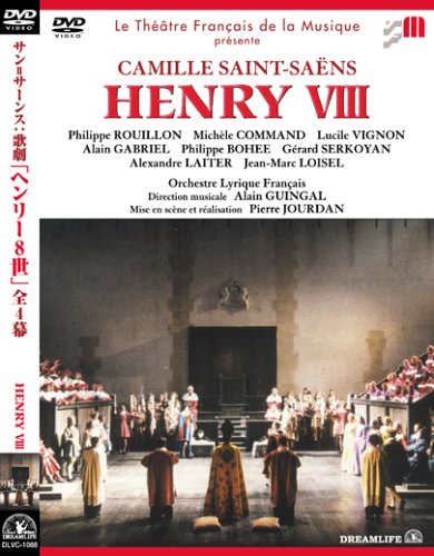 サン=サーンス:歌劇「ヘンリー8世」全4幕 [DVD]