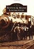 Boston and Maine Locomotives (Images of Rail) (Images of Rail)