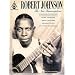 Robert Johnson - The New Transcriptions