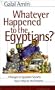 Whatever Happened to the Egyptians?: Changes in Egyptian Society from 1850 to the Present